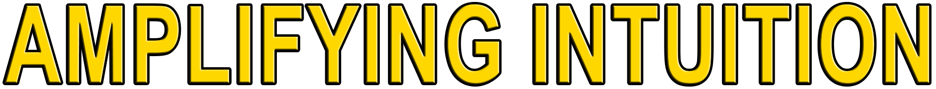 AMPLIFYING INTUITION